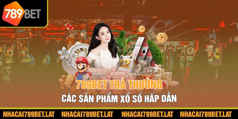 Tại sao xổ số 789bet lại nổi tiếng?