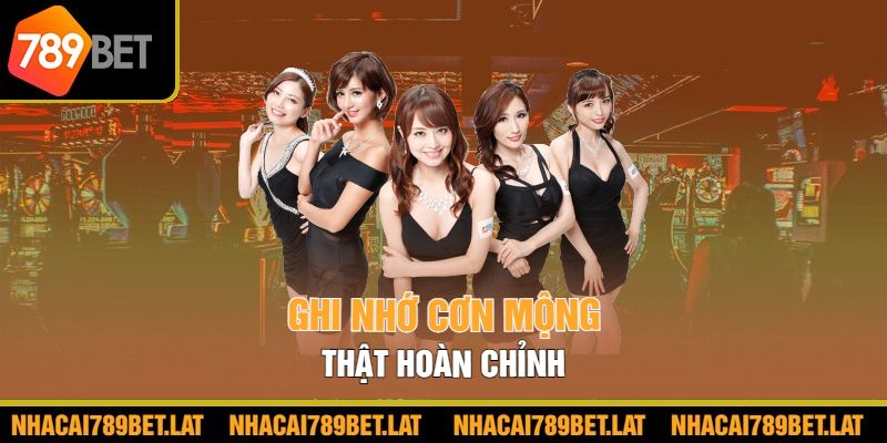 Ghi nhớ cơn mộng thật hoàn chỉnh