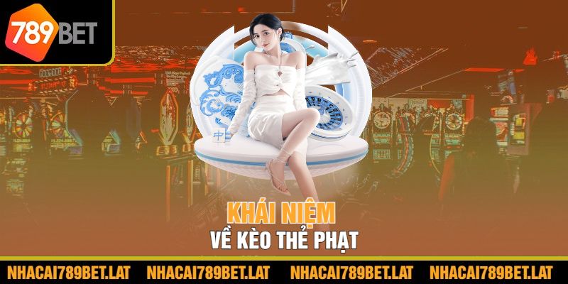 Khái niệm về kèo thẻ phạt