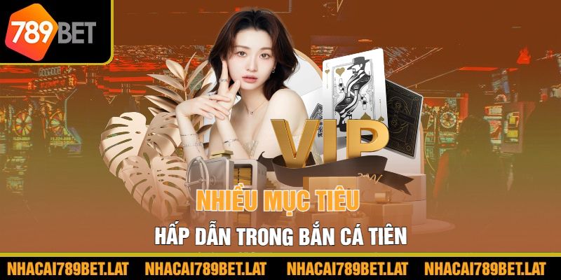 Nhiều mục tiêu hấp dẫn trong Bắn cá Tiên