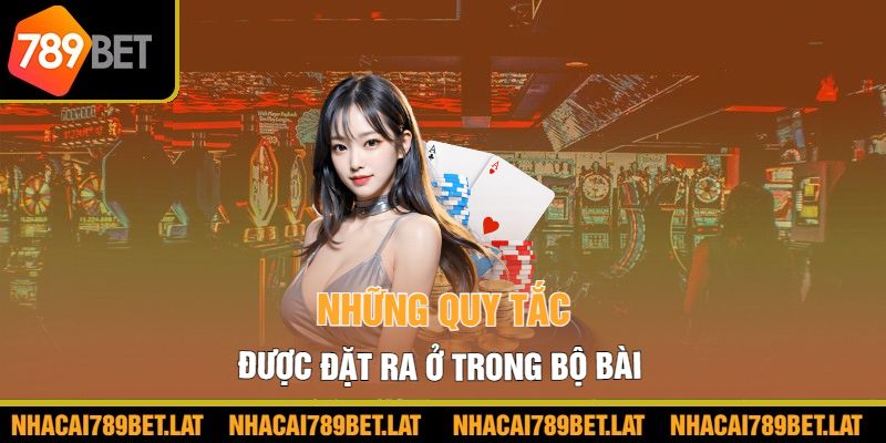 Những quy tắc được đặt ra ở trong bộ bài 