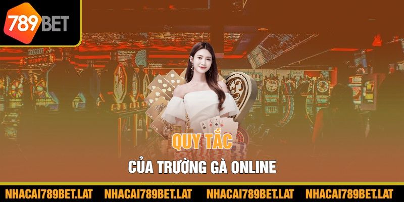 Quy tắc của trường gà online