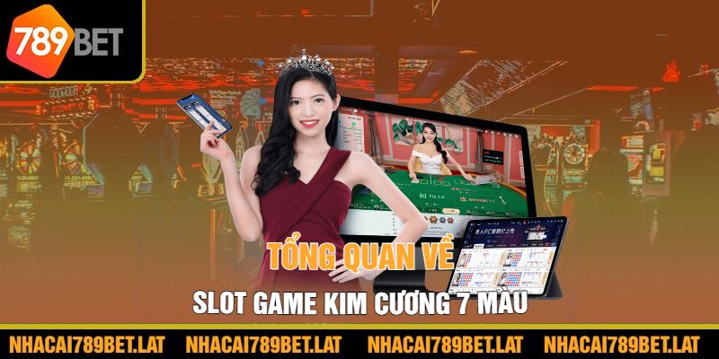 Tổng quan về slot game Kim cương 7 màu