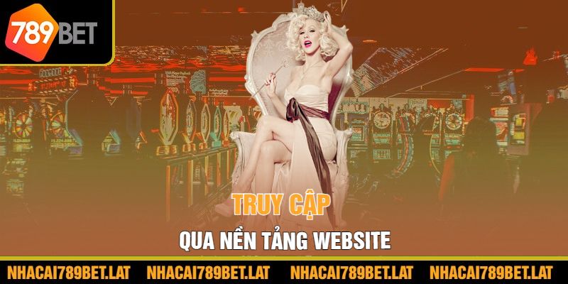 Truy cập qua nền tảng website